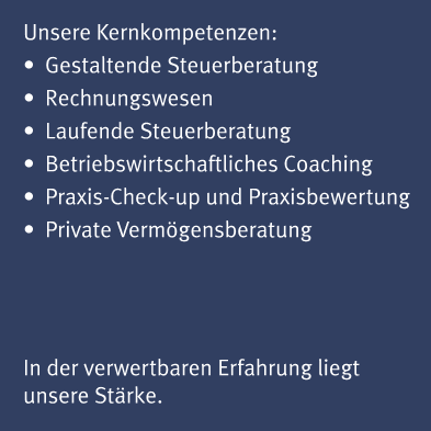 Unsere Kernkompetenzen: •  Gestaltende Steuerberatung •  Rechnu